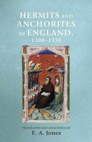 Hermits and Anchorites in England, 1200–1550