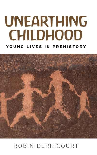 Book cover of: Unearthing Childhood. By: Robin Derricourt