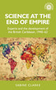 Book cover of: Science at the End of Empire. By: Sabine Clarke