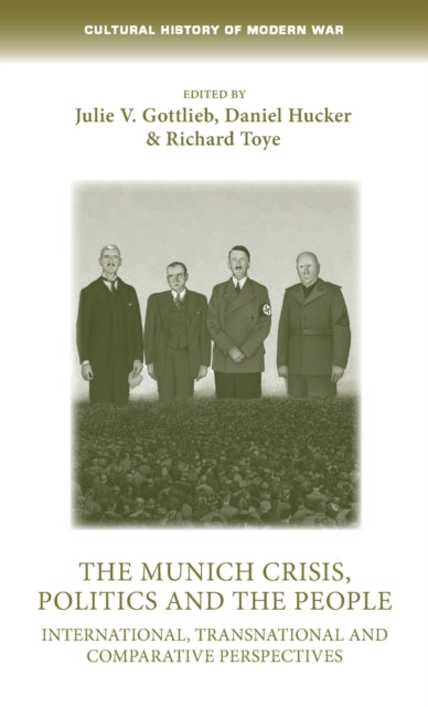 Book cover of: Munich Crisis, Politics and the People. By: Julie Gottlieb