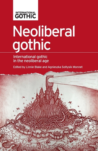 Book cover of: Neoliberal Gothic. By: Linnie Blake