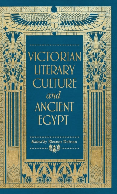Book cover of: Victorian Literary Culture and Ancient Egypt. By: Eleanor Dobson