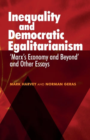 Inequality and Democratic Egalitarianism, 'Marx's Economy and Beyond' and Other Essays