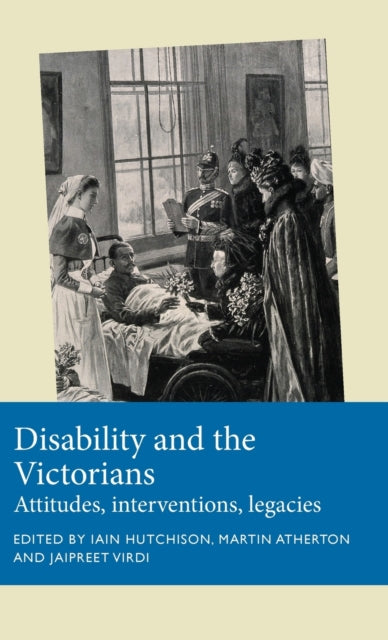 Book cover of: Disability and the Victorians. By: Iain Hutchison