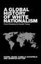 Book cover of: Global White Nationalism. By: Daniel Geary