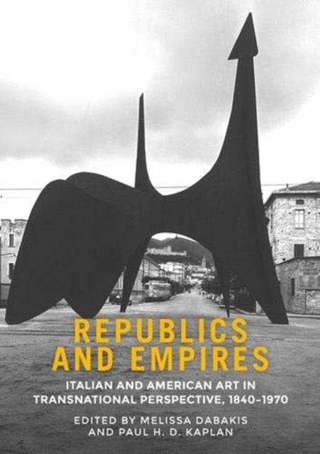 Book cover of: Republics and Empires. By: Melissa Dabakis