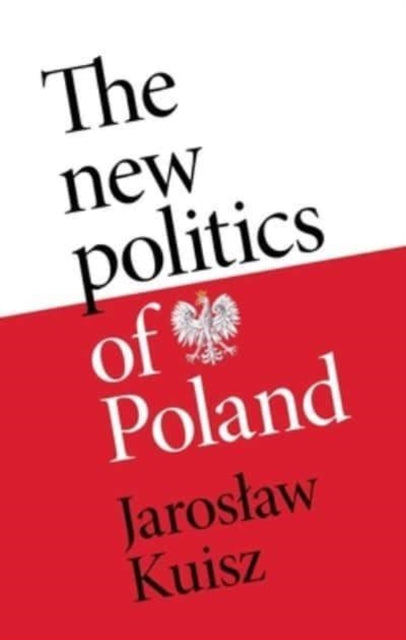 Book cover of: New Politics of Poland. By: Jaroslaw Kuisz