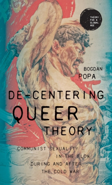 Book cover of: De-Centering Queer Theory. By: Bogdan Popa