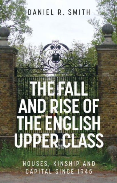 Book cover of: Fall and Rise of the English Upper Class. By: Daniel R. Smith