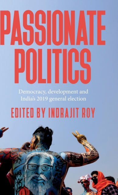 Book cover of: Passionate Politics. By: Indrajit Roy