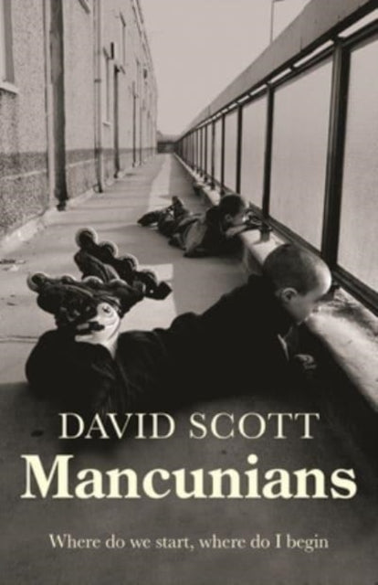 Book cover of: Mancunians. By: David Scott