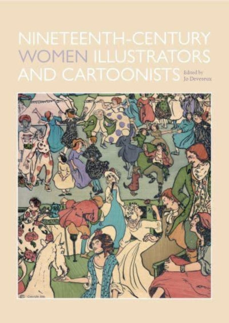 Book cover of: Nineteenth-Century Women Illustrators and Cartoonists. By: Joanna Devereux