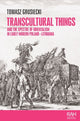 Book cover of: Transcultural Things and the Spectre of Orientalism in Early Modern Poland-Lithuania. By: Tomasz Grusiecki