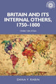 Book cover of: Britain and its Internal Others, 1750–1800. By: Dana Rabin
