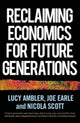 Book cover of: Reclaiming Economics for Future Generations. By: Lucy Ambler