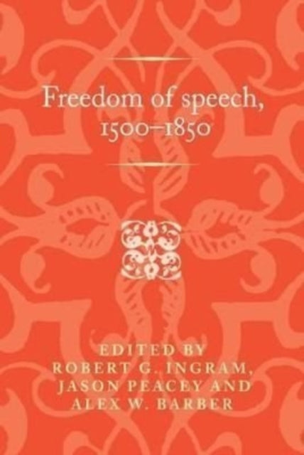 Book cover of: Freedom of Speech, 1500–1850. By: Robert Ingram