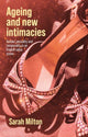 Book cover of: Ageing and New Intimacies. By: Sarah Milton