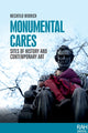 Book cover of: Monumental Cares. By: Mechtild Widrich