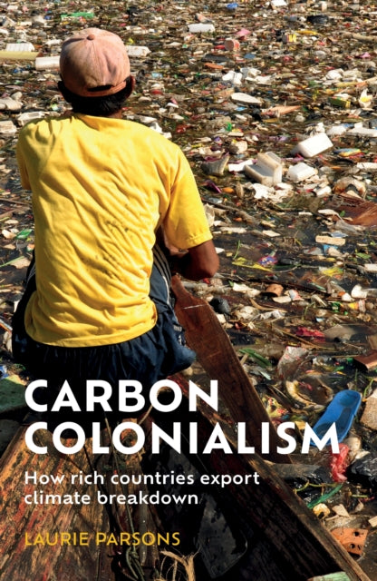 Book cover of: Carbon Colonialism. By: Laurie Parsons