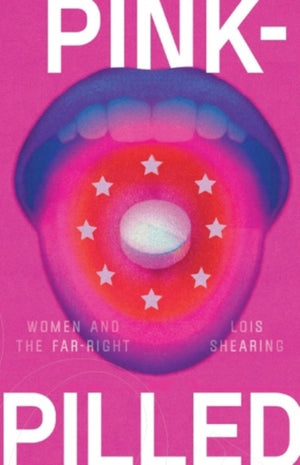 Pink-Pilled, Women and the Far Right