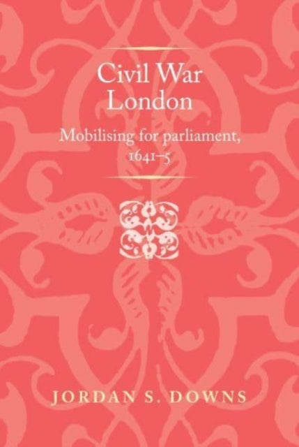Book cover of: Civil War London. By: Jordan S. Downs