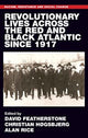 Book cover of: Revolutionary Lives of the Red and Black Atlantic Since 1917. By: David Featherstone