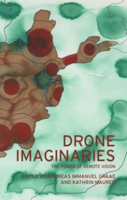 Book cover of: Drone Imaginaries. By: Andreas Immanuel Graae