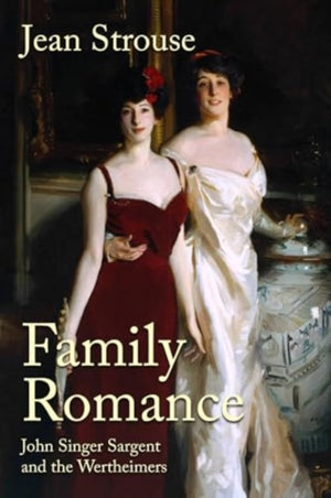 Family Romance, John Singer Sargent and the Wertheimers
