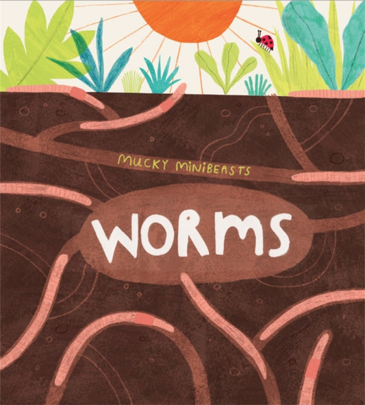 Book cover of: Mucky Minibeasts: Worms. By: Susie Williams