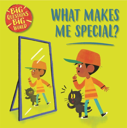 Book cover of: Big Questions, Big World: What makes me special?. By: Nancy Dickmann