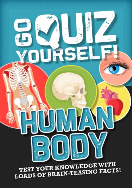 Book cover of: Go Quiz Yourself!: Human Body. By: Izzi Howell