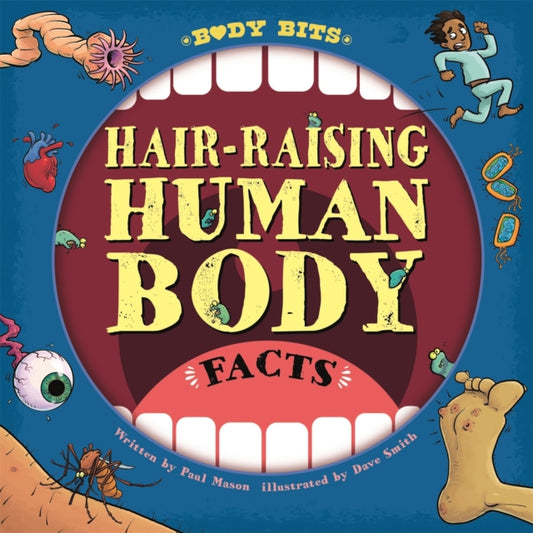 Book cover of: Body Bits: Hair-raising Human Body Facts. By: Paul Mason