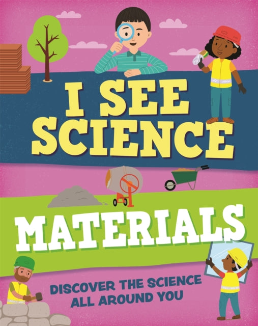 Book cover of: I See Science: Materials. By: Izzi Howell