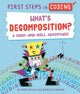 Book cover of: First Steps in Coding: What's Decomposition?. By: Kaitlyn Siu