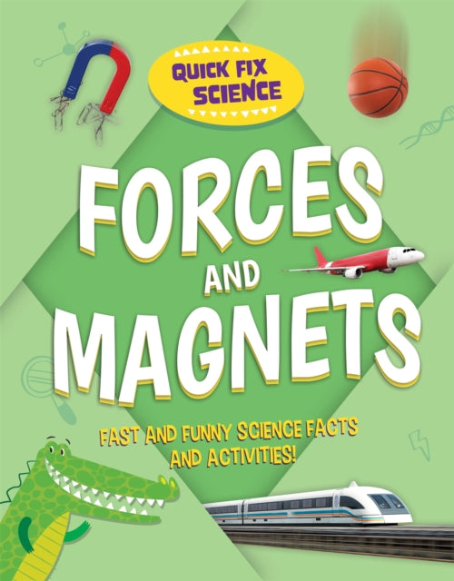 Book cover of: Quick Fix Science: Forces and Magnets. By: Paul Mason