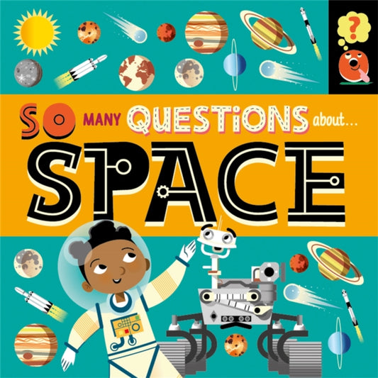 Book cover of: So Many Questions: About Space. By: Sally Spray