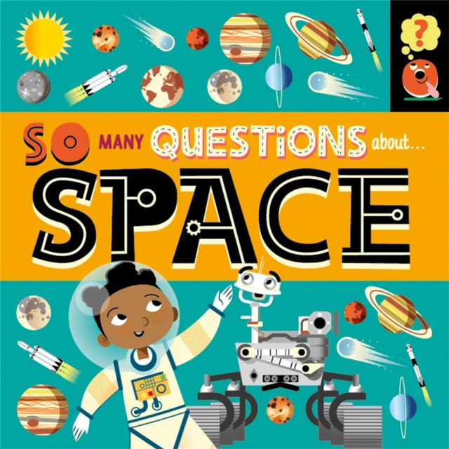 Book cover of: So Many Questions: About Space. By: Sally Spray