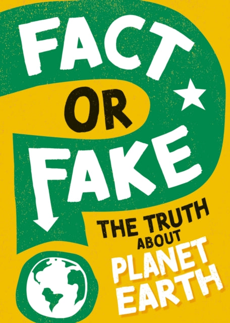 Book cover of: Fact or Fake?: The Truth About Planet Earth. By: Sonya Newland