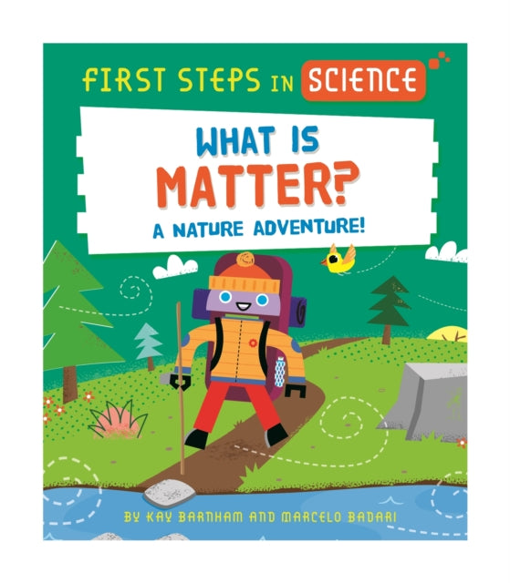 Book cover of: First Steps in Science: First Steps in Science: What is Matter?. By: Kay Barnham