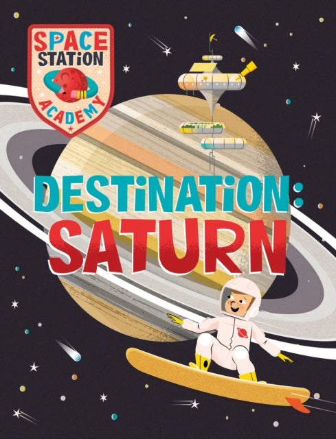Book cover of: Space Station Academy: Destination Saturn. By: Sally Spray