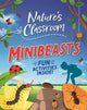 Book cover of: Nature's Classroom: Minibeasts. By: Izzi Howell