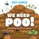 Book cover of: Icky World: We Need POO!. By: Scott Garrett