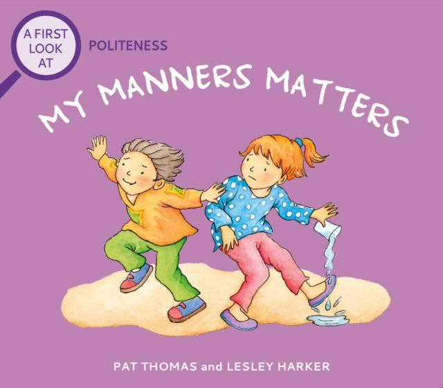 Book cover of: First Look At: Politeness: My Manners Matter. By: Pat Thomas