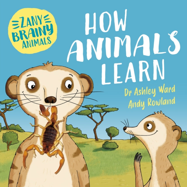 Book cover of: Zany Brainy Animals: How Animals Learn. By: Ashley Ward