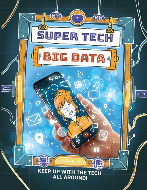 Super Tech: Big Data 9781526325723 Clive Gifford