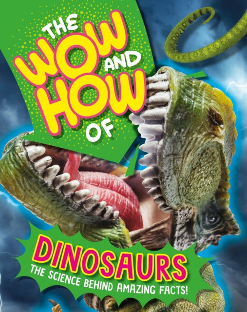 Book cover of: Wow and How of Dinosaurs. By: Susie Williams
