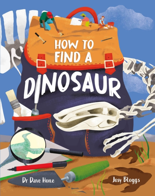 How To Find A Dinosaur 9781526326751 Dave Hone