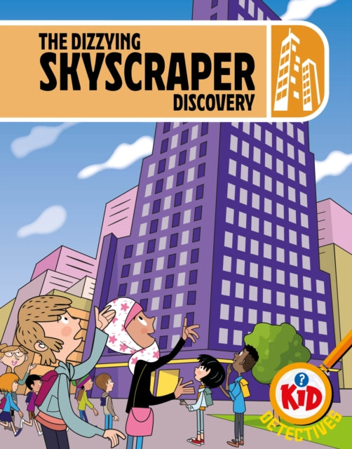 Book cover of: Kid Detectives: The Dizzying Skyscraper Discovery