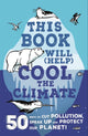 Book cover of: This Book Will (Help) Cool the Climate. By: Isabel Thomas