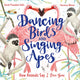 Book cover of: Dancing Birds and Singing Apes. By: Smriti Prasadam-Halls